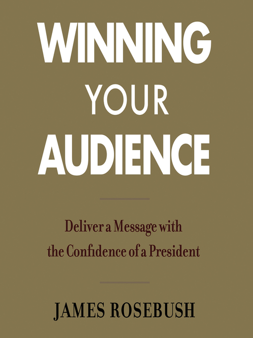Title details for Winning Your Audience by James Rosebush - Wait list